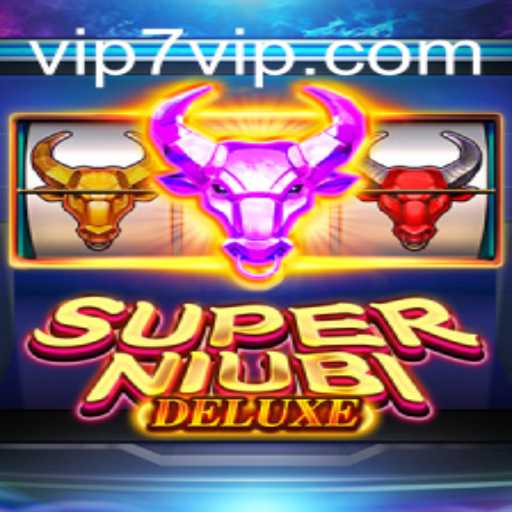 SuperNiubiDeluxe: A Revolutionary Gaming Experience with 7VIP Features